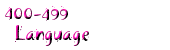 400-499 Language